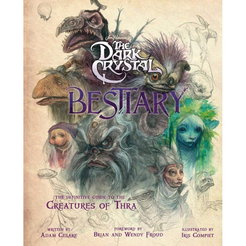 The Dark Crystal: Bestiary - A Definitive Guide to The